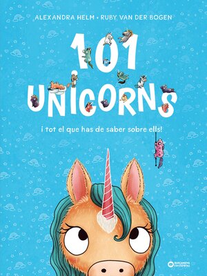 cover image of 101 unicorns i tot el que has de saber sobre ells